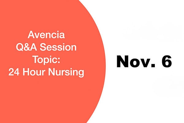 Avencia Q&A: 24-Hour Nursing